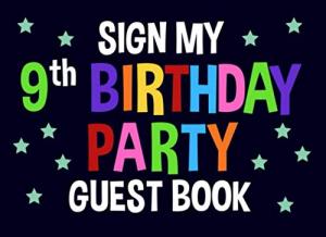 Sign My 9th Birthday Party Guest Book: Blue Birthday Activity and Keepsake Guest Book for 9 Year Old Party Supplies from Independently published