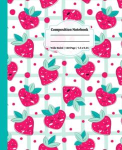 Strawberry Composition Notebooks: Wide Ruled Notebook Paper For Kids, Teens, Girls, Boys, And Students, Aesthetic Preppy, Aesthetic School Supplies, Cute Kawaii by Independently published