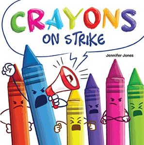 Crayons on Strike: A Funny, Rhyming, Read Aloud Kid's Book About Respect and Kindness for School Supplies by Random Source