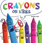 Crayons on Strike: A Funny, Rhyming, Read Aloud Kid's Book About Respect and Kindness for School Supplies by Random Source
