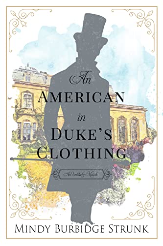 An American In Duke's Clothing (Unlikely Match Series Book 1) by 