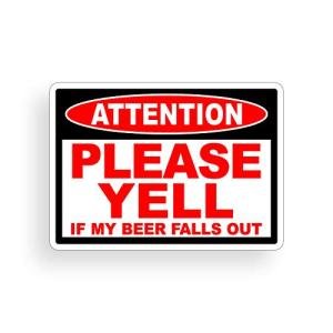 Funny Warning Sticker - Vinyl for Cars and Trucks