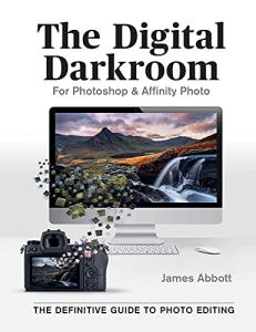 The Digital Darkroom: Your Ultimate Photo Editing Guide