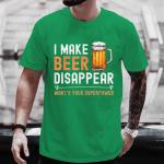Funny "I Make Beer Disappear" T-Shirt for Men