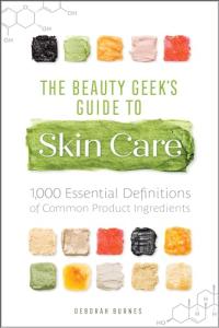 The Ultimate Guide to Skin Care Ingredients