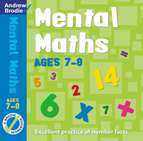 Mental Maths for Ages 7-8 Workbook (Mental Maths) from Andrew Brodie Publications