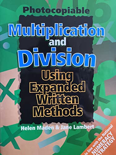 Multiplication and Division Using Expanded Written Methods: Photocopiable Activity Book by Topical Resources