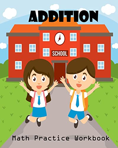 Addition Math Practice Workbook: Worksheet Arithmetic Math Skills Learning Fun with Solutions from CreateSpace Independent Publishing Platform