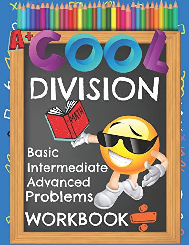 Cool Division Basic Intermediate Advanced Problems Workbook: Emoji Various Short & Long Division Facts Math Practice Worksheets Booklet from Independently published