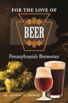 Beer Lovers’ Guide to Pennsylvania’s Breweries