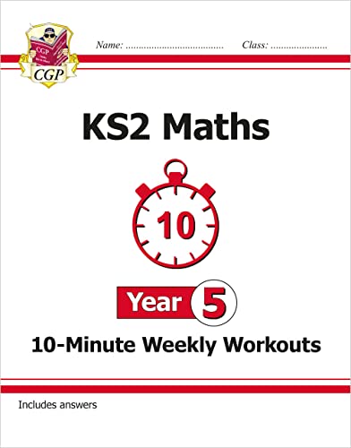 New KS2 Maths 10-Minute Weekly Workouts - Year 5 (CGP KS2 Maths) by Coordination Group Publications Ltd (CGP)