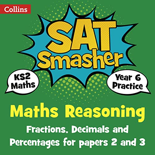 Year 6 Maths Reasoning - Fractions, Decimals and Percentages for papers 2 and 3: 2019 tests (Collins KS2 SATs Smashers) by Collins