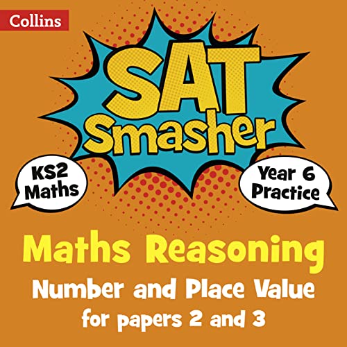 Year 6 Maths Reasoning - Number and Place Value for papers 2 and 3: 2019 tests (Collins KS2 SATs Smashers) from Collins