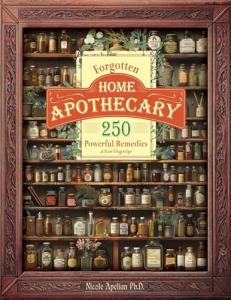 Home Apothecary: 250 Simple Remedies You Need