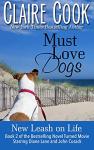 Must Love Dogs: New Leash on Life Book