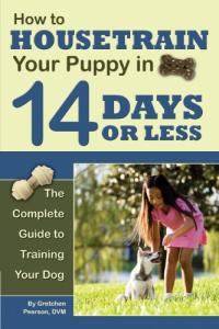 Housetrain Your Puppy in 14 Days or Less
