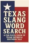 Texas Slang Word Search Puzzle Book for Everyone