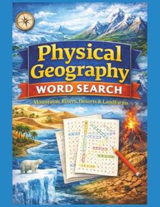 World Physical Geography: Mountains, Rivers, Deserts & Landforms Word Search