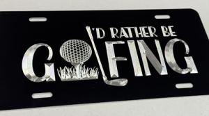 I'd Rather Be Golfing Car Tag License Plate