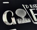 I'd Rather Be Golfing Car Tag License Plate