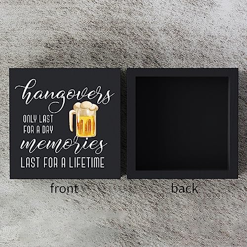 Funny Wooden Sign - Hangovers Only Last a Day