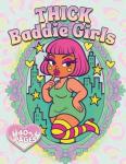 Thick Baddie Girls: Curvy, Thick, Sassy Urban Girls in Streetwear, Graffiti Scenes, and City-Aesthetic Portraits for Adult Coloring & Relaxation (Thick & Curvy)
