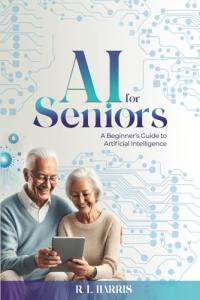 AI Basics for Seniors: Simple Guide to Smart Tech