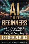 Master AI Basics: Your Everyday Guide