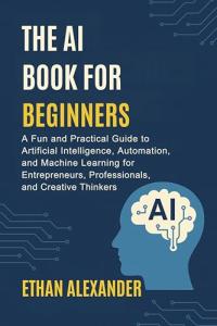 AI Book for Beginners: Your Fun Guide to AI