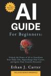 Beginner's AI Guide: Transform Your Life & Career