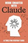 Claude: AI Tools to Boost Your Everyday Tasks