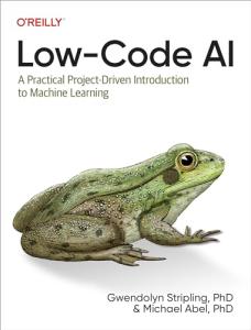 Low-Code AI: Hands-On Guide to Machine Learning