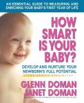 How Smart Is Your Baby?: Develop and Nurture Your Newborn's Full Potential (The Gentle Revolution Series)
