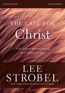 The Case for Christ Bible Study Guide