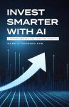 Smart Investing with AI: Your Guide to Wealth