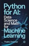 Python for AI: Data Science and Machine Learning Guide
