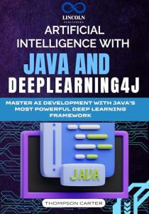 Master AI Development with Java and Deeplearning4j