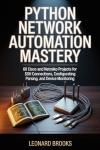 Master Python for Network Automation: 60 Projects