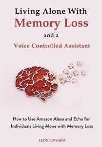 Voice-Controlled Assistant for Memory Loss Help