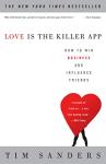 Love Is the Killer App: Win Business and Friends