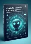 AI Chatbots: Revolutionizing Customer Service Interactions