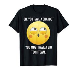 Sarcastic Tech Company Chatbot Meme T-Shirt