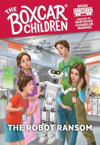 Robot Ransom: A Boxcar Children Mystery