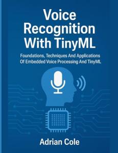 TinyML Voice Recognition: Techniques and Applications Guide