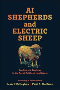 AI Shepherds and Electric Sheep: Guide to AI Learning