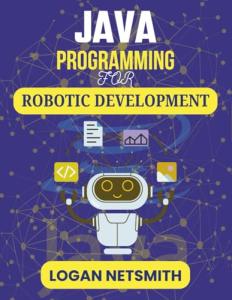 Java Programming for Robotics: Essentials for Autonomy