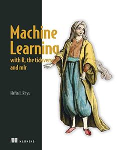 Master Machine Learning with R and Tidyverse