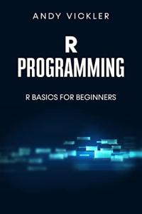R Basics Made Simple for Beginners
