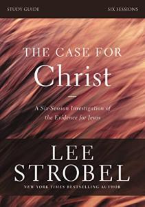 The Case for Christ Study Guide: Revised Edition