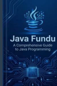 Java Fundu: Your Essential Guide to Java Programming